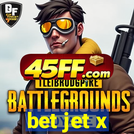 bet jet x